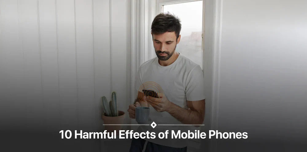 The Hidden Health Risks of Mobile Phones: Top 10 Harmful Effects and How to Protect Yourself