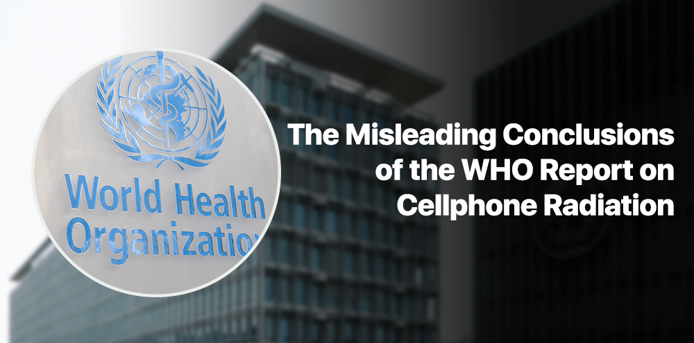 The Misleading Conclusions of the WHO Report on Cellphone Radiation